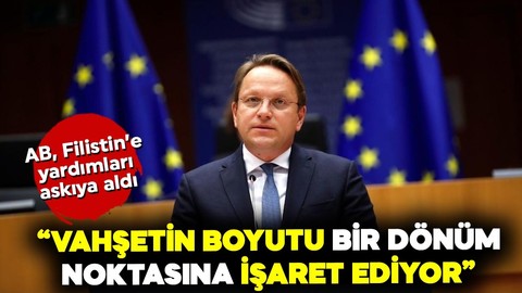 Avrupa Birliği Filistin'e yardımları askıya aldı: "Vahşetin boyutu bir dönüm noktasına işaret ediyor"