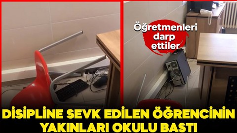 Disipline sevk edilen öğrencinin yakınları okulu bastı! Öğretmenleri darp ettiler