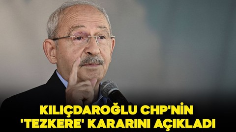 CHP Genel Başkanı Kemal Kılıçdaroğlu'ndan tezkere yanıtı!