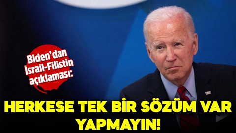 Biden: Herkese tek bir sözüm var, yapmayın!