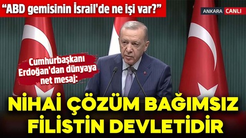 Cumhurbaşkanı Erdoğan'dan dünyaya net mesaj: Nihai çözüm bağımsız Filistin devletidir