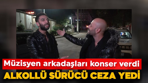 Alkollü sürücü ceza yedi, müzisyen arkadaşları konser verdi