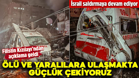 İsrail saldırmaya devam ediyor! Filistin Kızılayı açıkladı: Ölü ve yaralılara ulaşmakta güçlük çekiyoruz