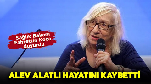Alev Alatlı hayatını kaybetti