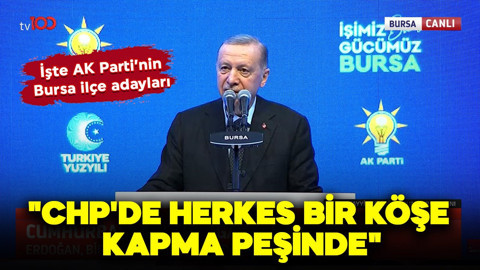 Cumhurbaşkanı Erdoğan: "CHP'de herkes bir köşe kapma peşinde"