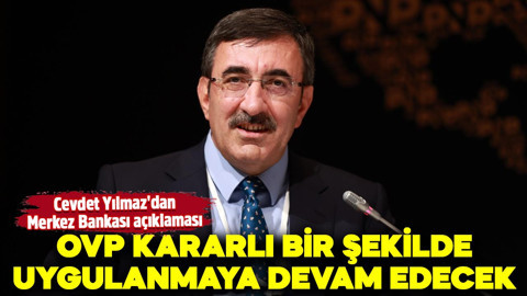 Cevdet Yılmaz'dan Merkez Bankası açıklaması: OVP kararlı bir şekilde uygulanmaya devam edecek