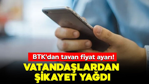 Vatandaşlardan şikayet ayarı! BTK'dan tavan fiyat ayarı!