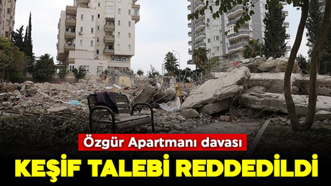 'Özgür Apartmanı' davasında keşif talebi reddedildi