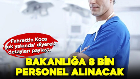 Sağlık Bakanı Fahrettin Koca 'çok yakında' diyerek detayları paylaştı: Bakanlığa 8 bin işçi alınacak