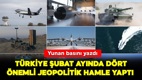 Yunan basını yazdı: Türkiye şubat ayında dört önemli jeopolitik hamle yaptı