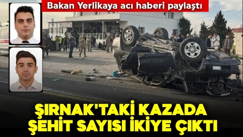 Bakan Yerlikaya acı haberi paylaştı: Şırnak'taki kazada şehit oldu