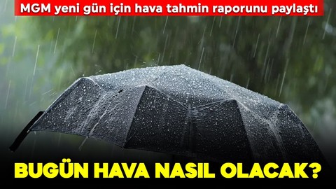 MGM 14 Mart hava tahmin raporunu yayınladı! Bugün hava nasıl olacak?