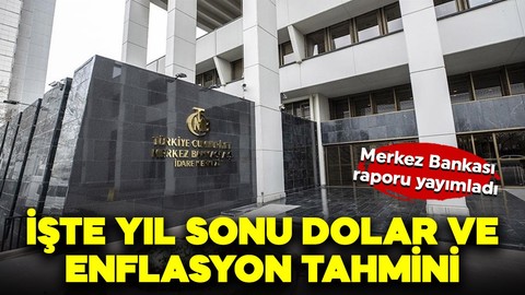 Merkez Bankası raporu yayımladı: İşte yıl sonu dolar ve enflasyon tahmini