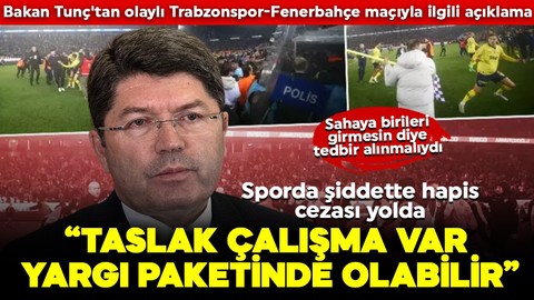 Bakan Tunç'tan olaylı Trabzonspor-Fenerbahçe maçıyla ilgili açıklama: Sahaya birileri girmesin diye tedbir alınmalıydı