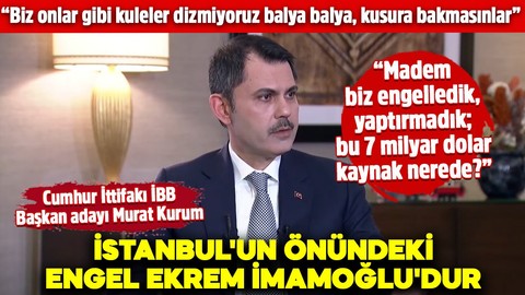 Cumhur İttifakı İBB Başkan adayı Murat Kurum: İstanbul'un önündeki engel Ekrem İmamoğlu'dur