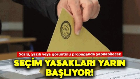 Seçim yasakları yarın başlıyor! Propaganda ise 30 Mart Cumartesi günü saat 18.00'de sona erecek