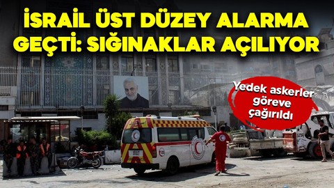 İsrail'de İran alarmı: Yedek askerler göreve çağırıldı, sığınaklar açılıyor