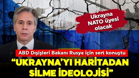 ABD Dışişleri Blinken'den Ukrayna çıkışı: NATO üyesi olacak