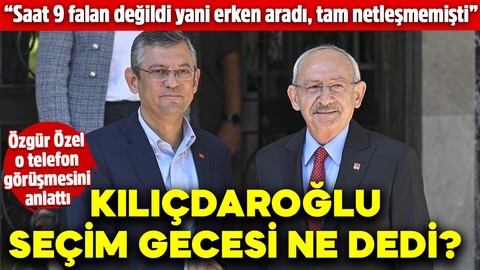 Özgür Özel o telefon görüşmesini anlattı! Kılıçdaroğlu seçim gecesi ne dedi?