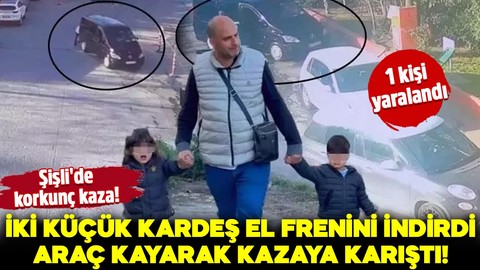 Şişli'de korkunç kaza! Faciadan dönüldü: İki küçük kardeş el frenini indirdi, araç kayarak kazaya karıştı! 1 kişi yaralandı