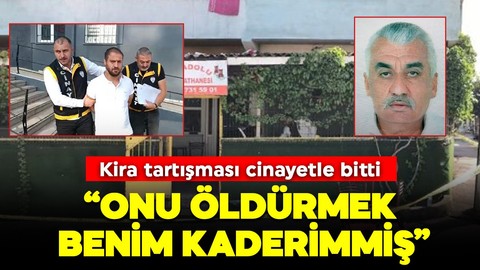 Kira tartışması cinayette bitti! "Öldürmek kaderimmiş, Allah'tan af istiyorum" dedi