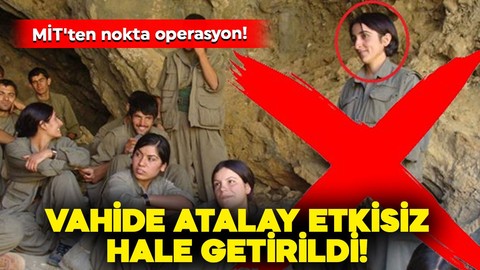 MİT'ten nokta operasyon! Vahide Atalay etkisiz hale getirildi!