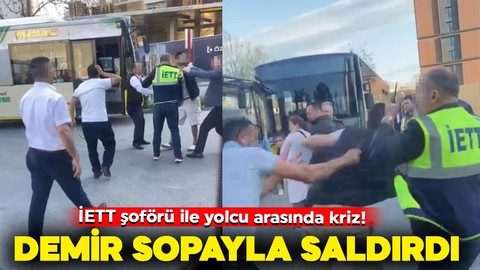 İETT şoförü ile yolcu arasında kriz! Demir sopayla saldırdı