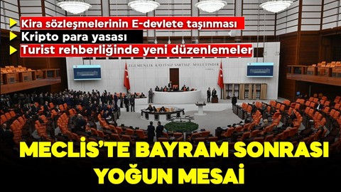 Meclis bayram sonrası yoğun mesai yapacak! Kripto para yasasından, kira sözleşmelerine... İşte masadaki konular