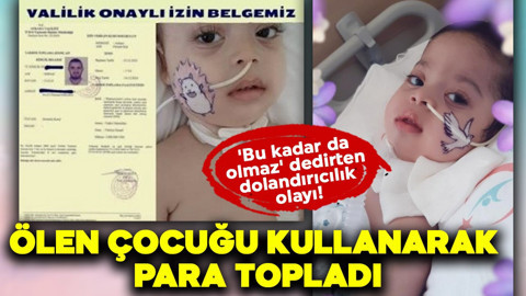 'Bu kadar da olmaz' dedirten dolandırıcılık olayı! Ölen çocuğu kullanarak para topladı