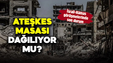 İsrail-Hamas görüşmelerinde son durum: Ateşkes masası dağılıyor mu?