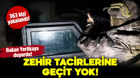 Zehir tacirlerine geçit yok! Bakan Yerlikaya duyurdu! 52 İlde “Narkoçelik-15” operasyonu! 363 kişi yakalandı!