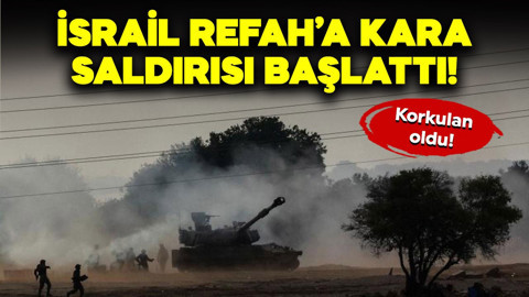 Korkulan oldu! İsrail ordusu Refah'a kara saldırısı başlattı!