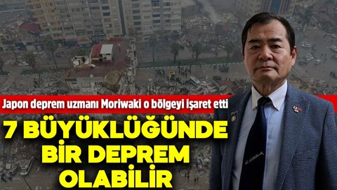 Japon deprem uzmanı Moriwaki o bölgeyi işaret etti: 7 büyüklüğünde bir deprem olabilir