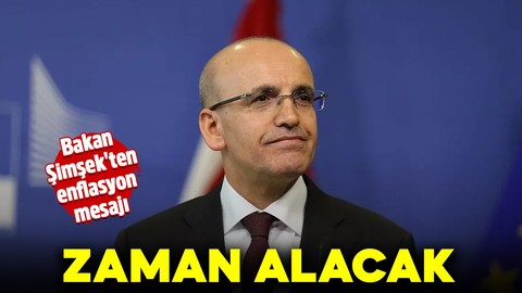 Bakan Şimşek'ten enflasyon mesajı: Zaman alacak