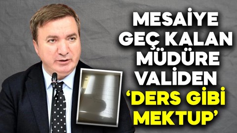 Mesaiye geç kalan müdüre validen 'ders gibi mektup'
