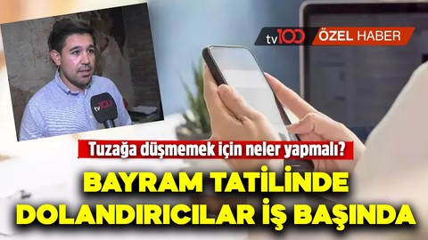 Bayram tatili dolandırıcılarına dikkat: Yıl boyu biriktirdiğiniz parayla tatil yapmak isterken tuzağa düşebilirsiniz!