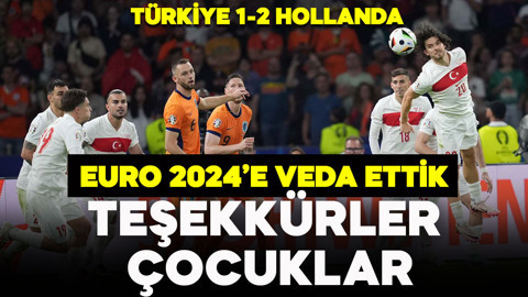 Türkiye 1-2 Hollanda! EURO 2024’e veda ettik!