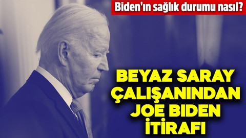 Beyaz Saray çalışanından Joe Biden itirafı! Başkanın sağlık durumu nasıl?