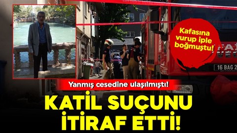 Katil suçunu itiraf etti! Kafasına vurup iple boğmuştu! Yanmış cesedine ulaşılmıştı!