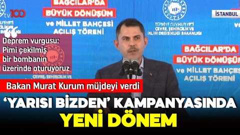 Çevre ve Şehircilik Bakanı Murat Kurum açıkladı! 'Yarısı Bizden' kampanyasında yeni dönem!