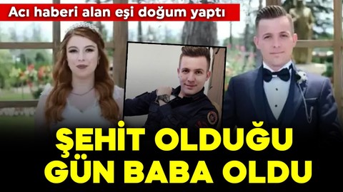 Şehit düştüğü gün baba oldu! Acı haberi alan eşi doğum yaptı