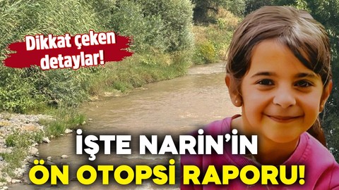 Küçük Narin'in ön otopsi raporu ortaya çıktı! İşte dikkat çeken detaylar