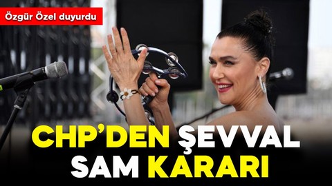 CHP lideri Özel açıkladı: 'Şevval Sam konserini fikir birliği içinde erteleme kararı aldık'