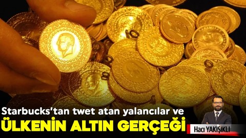 Starbucks’tan twet atan yalancılar ve ülkenin altın gerçeği