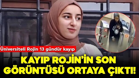 13 gündür tek bir iz yok: Van'da kaybolan Rojin'in son görüntüleri ortaya çıktı!