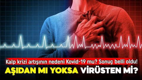 ABD'deki araştırma ortaya çıkardı! Kalp krizi kaynaklı ölümlerin artmasının nedeni Kovid-19!