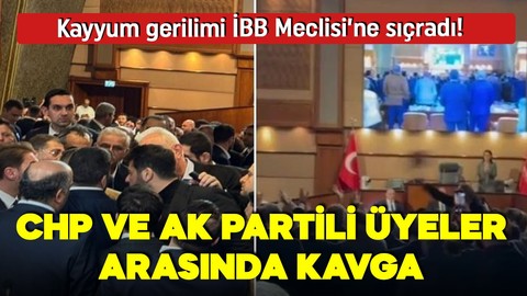 Kayyum gerilimi İBB Meclisi’ne sıçradı! Meclis üyelerinin tartışması kavgaya döndü!