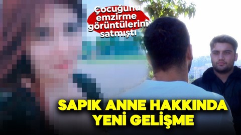 Oğlunu emzirdiği görüntüleri internetten 5 bin TL karşılığında satmıştı! O anne hakkında flaş gelişme
