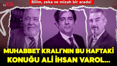 Okan Bayülgen ve İlber Ortaylı ile Muhabbet Kralı’nın bu haftaki konuğu Ali İhsan Varol…