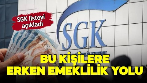 SGK listeyi açıkladı! Bu hastalıkları geçirenlere erken emeklilik imkanı!